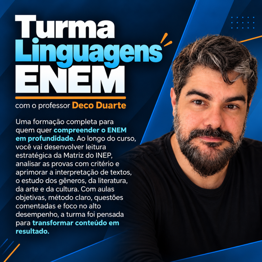 Turma Linguagens ENEM com o professor Deco Duarte. Curso completo de interpretação de textos, literatura, arte e análise das provas do ENEM.